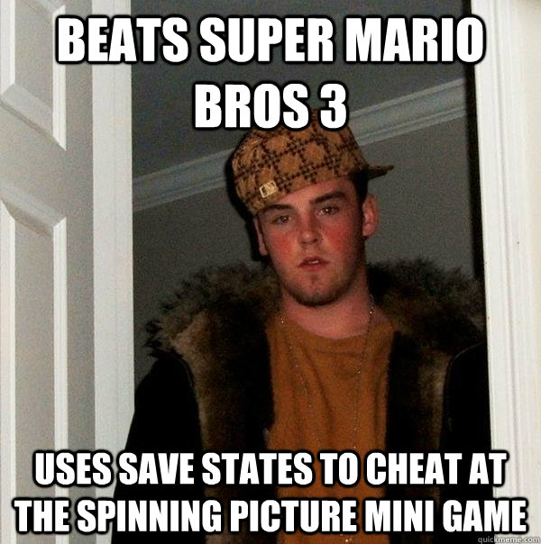 Beats Super Mario Bros 3 Uses save states to cheat at the spinning picture mini game  Scumbag Steve