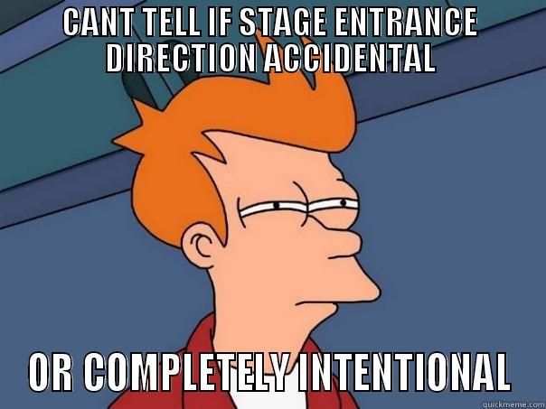 CANT TELL IF STAGE ENTRANCE DIRECTION ACCIDENTAL OR COMPLETELY INTENTIONAL Futurama Fry