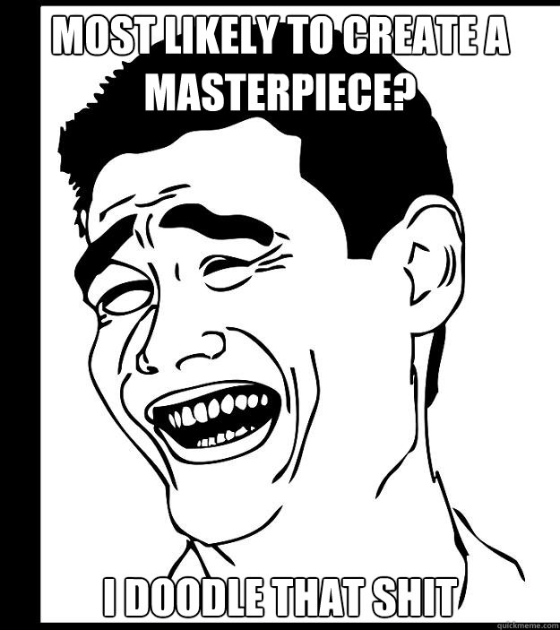 Most Likely to Create a Masterpiece? I doodle that shit - Most Likely to Create a Masterpiece? I doodle that shit  Yao Ming