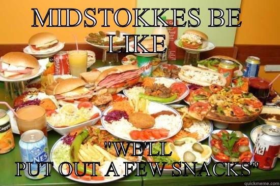 MIDSTOKKES BE LIKE 