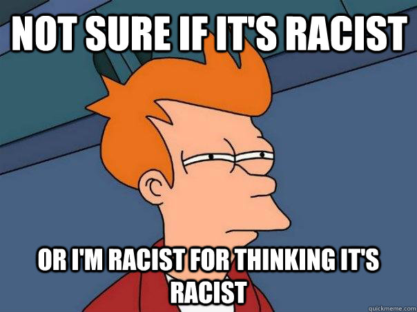 Not sure if it's racist or i'm racist for thinking it's racist  Futurama Fry