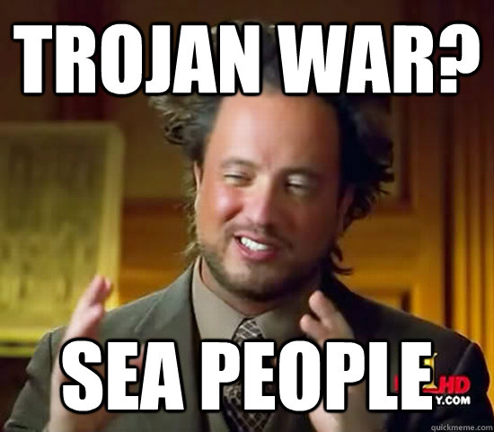 Trojan War? Sea People - Trojan War? Sea People  Ancient Aliens