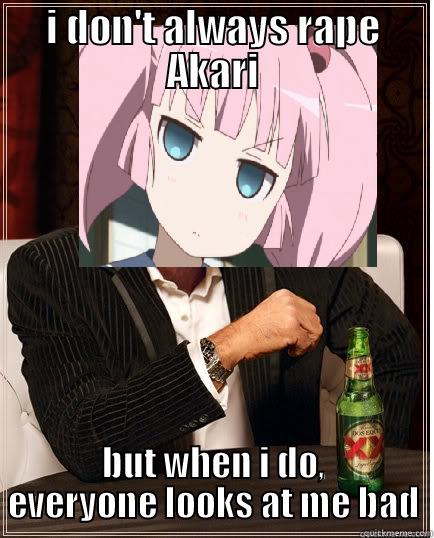 true stroy - I DON'T ALWAYS RAPE AKARI BUT WHEN I DO, EVERYONE LOOKS AT ME BAD Misc