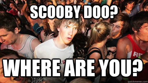 Scooby Doo Where Are You Sudden Clarity Clarence Quickmeme