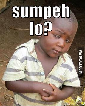 sumpeh lo? - SUMPEH LO?  Misc