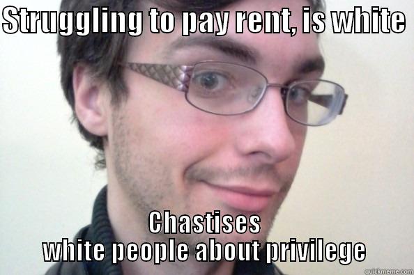 STRUGGLING TO PAY RENT, IS WHITE  CHASTISES WHITE PEOPLE ABOUT PRIVILEGE Misc