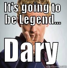 IT'S GOING TO BE LEGEND... DARY Misc