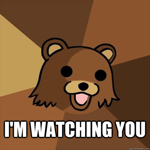  I'm watching you  Pedobear