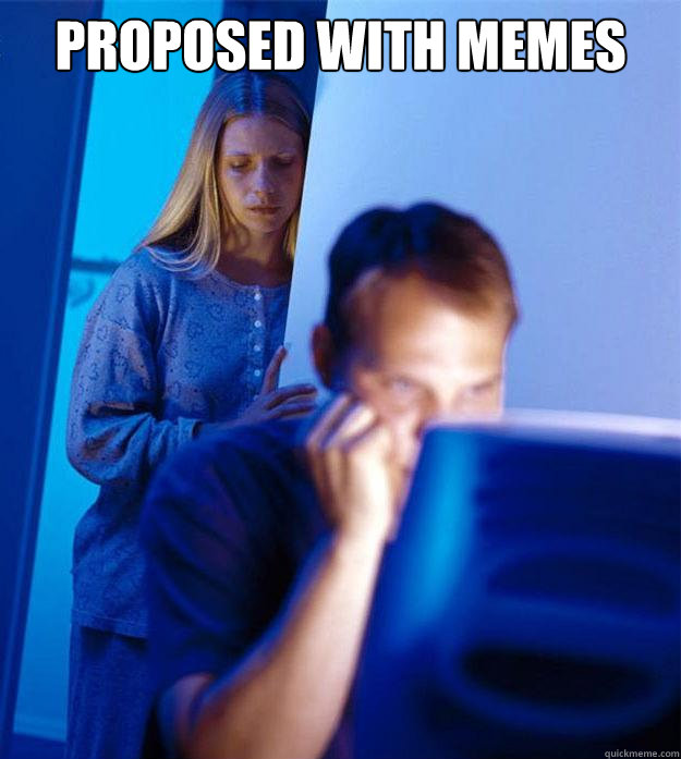 Proposed with Memes   Redditors Wife