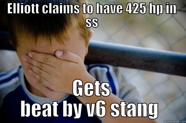 ELLIOTT CLAIMS TO HAVE 425 HP IN SS GETS BEAT BY V6 STANG  Confession kid