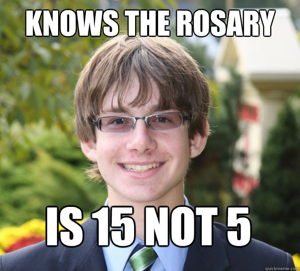 KNows the rosary is 15 not 5  