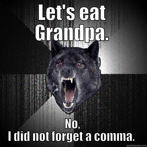 comma meme - LET'S EAT GRANDPA. NO, I DID NOT FORGET A COMMA.  Insanity Wolf