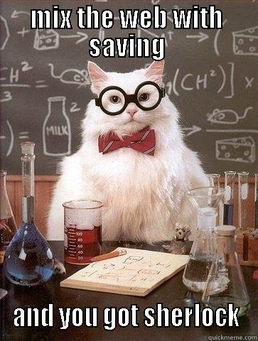 my kinda lab - MIX THE WEB WITH SAVING AND YOU GOT SHERLOCK Chemistry Cat