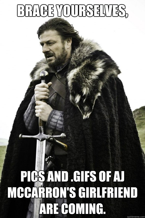 Brace yourselves, Pics and .gifs of AJ McCarron's girlfriend are coming. - Brace yourselves, Pics and .gifs of AJ McCarron's girlfriend are coming.  Brace yourself