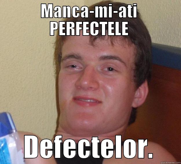 MANCA-MI-ATI PERFECTELE DEFECTELOR. 10 Guy