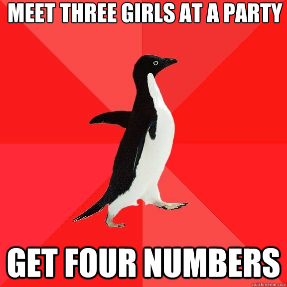 meet three girls at a party get four numbers  Socially Awesome Penguin