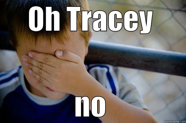 OH TRACEY NO Confession kid