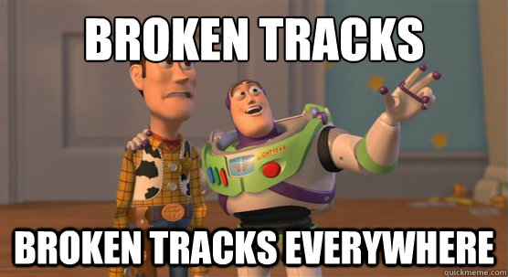 Broken tracks broken tracks everywhere  Toy Story Everywhere