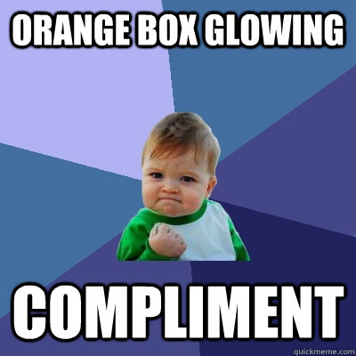 Orange box glowing compliment  Success Kid