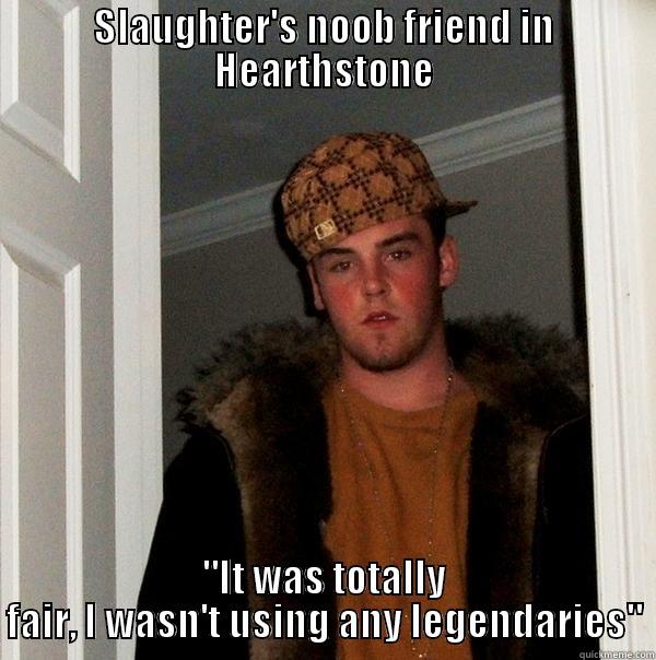 scumbag susie - SLAUGHTER'S NOOB FRIEND IN HEARTHSTONE 