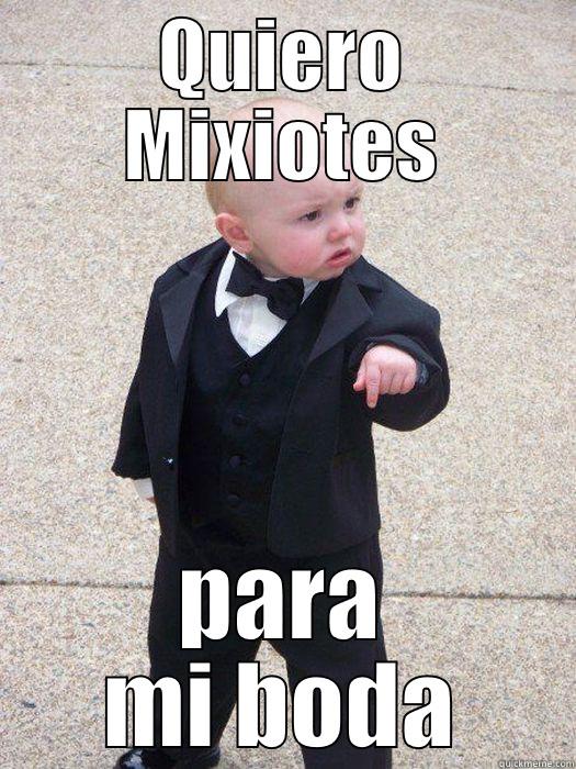 QUIERO MIXIOTES PARA MI BODA Baby Godfather