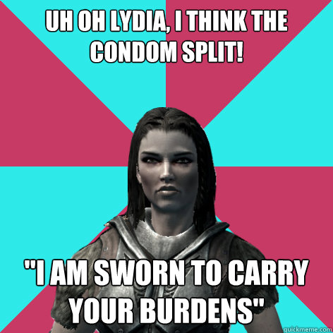 uh oh lydia, i think the condom split! 