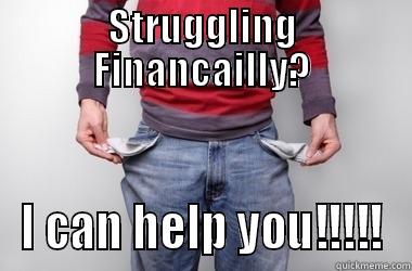 STRUGGLING FINANCAILLY? I CAN HELP YOU!!!!! Misc