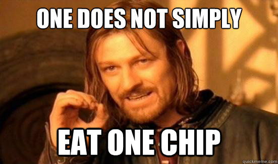 One Does Not Simply eat one chip  Boromir