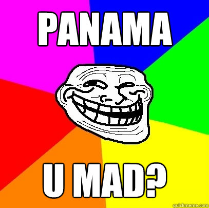 Panama U MAD?  Troll Face