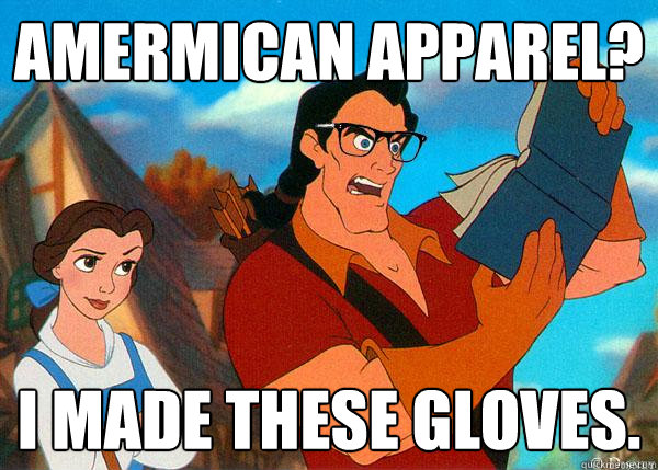 amermican apparel? I made these gloves.  Hipster Gaston