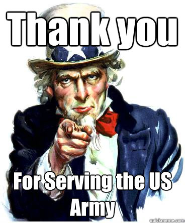 Thank you For Serving the US Army - Thank you For Serving the US Army  Uncle Sam
