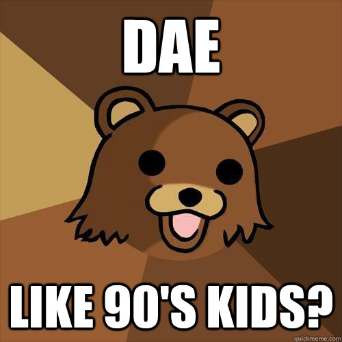 DAE Like 90's kids?  Pedobear