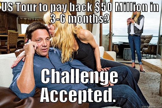 Jordan Belfort - US TOUR TO PAY BACK $50 MILLION IN 3-6 MONTHS? CHALLENGE ACCEPTED.  Misc