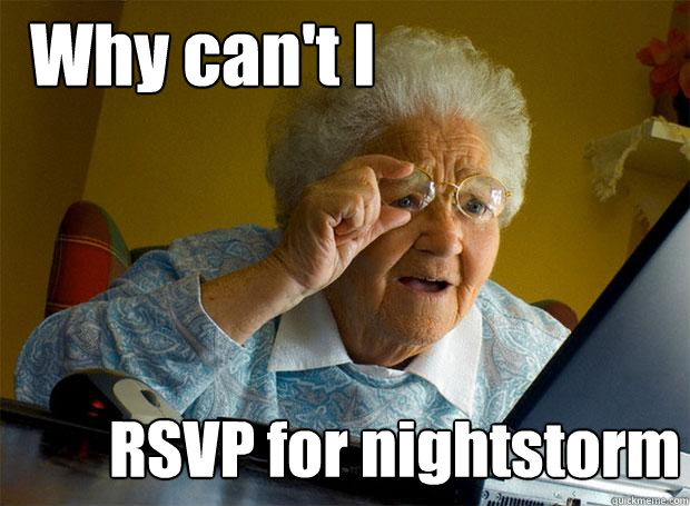 Why can't I RSVP for nightstorm  Grandma finds the Internet