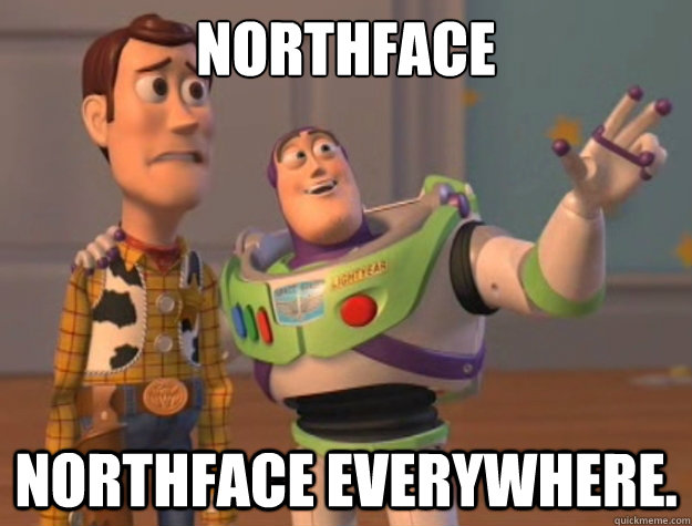 northface northface everywhere. - northface northface everywhere.  Toy Story