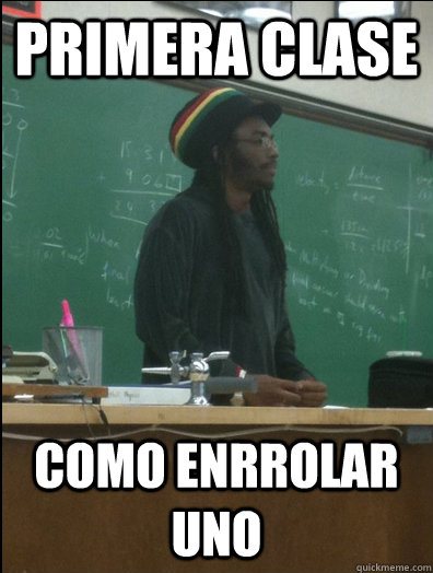 Primera clase como enrrolar uno  Rasta Science Teacher