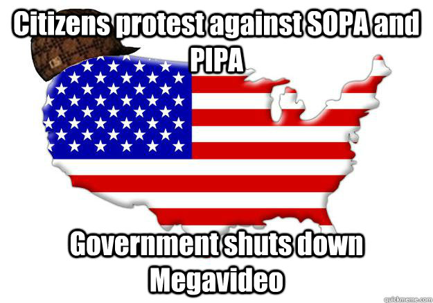 Citizens protest against SOPA and PIPA Government shuts down Megavideo   Scumbag america