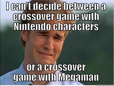 SSB or MvC - I CAN'T DECIDE BETWEEN A CROSSOVER GAME WITH NINTENDO CHARACTERS OR A CROSSOVER GAME WITH MEGAMAN 1990s Problems