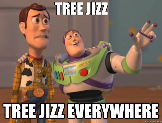 tree jizz tree jizz everywhere  Toy Story