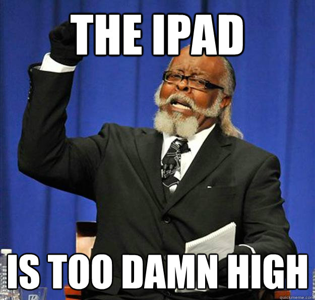 The iPad Is too damn high  Jimmy McMillan