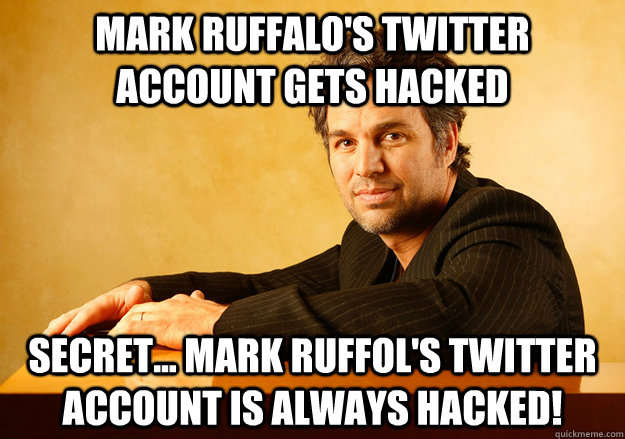 Mark Ruffalo's twitter account gets hacked Secret... Mark Ruffol's twitter account is always hacked!  Mark Ruffalos Secret