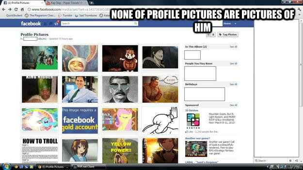 NONE OF PROFILE PICTURES ARE PICTURES OF HIM - NONE OF PROFILE PICTURES ARE PICTURES OF HIM  facebook weirdos