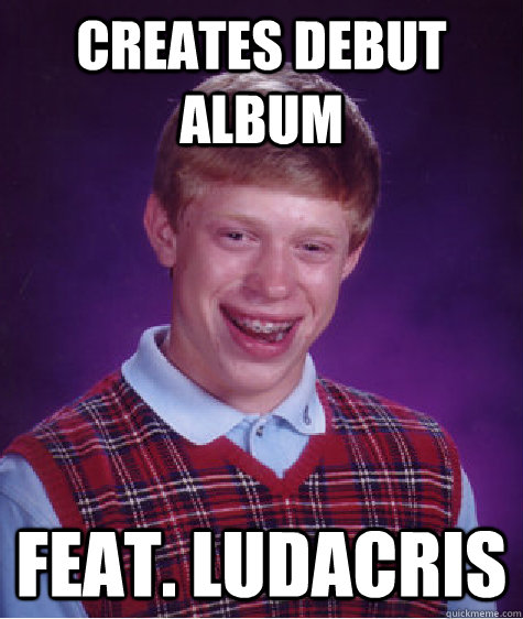 Creates Debut Album Feat. Ludacris  Bad Luck Brian