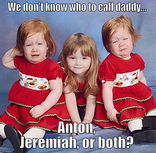 WE DON'T KNOW WHO TO CALL DADDY... ANTON, JEREMIAH, OR BOTH? Misc