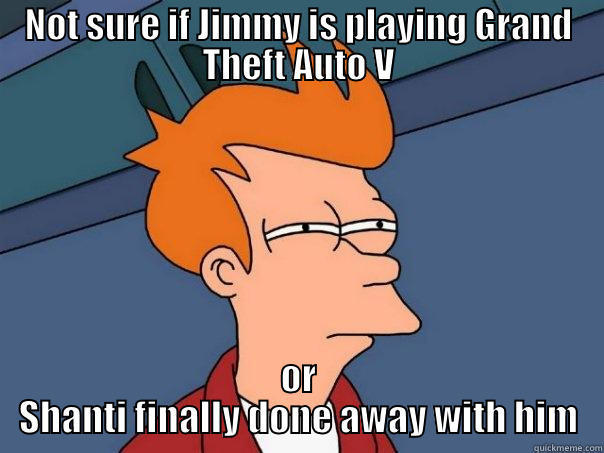 NOT SURE IF JIMMY IS PLAYING GRAND THEFT AUTO V OR SHANTI FINALLY DONE AWAY WITH HIM Futurama Fry