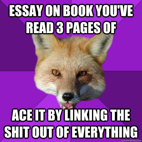 essay on book you've read 3 pages of ace it by linking the shit out of everything - essay on book you've read 3 pages of ace it by linking the shit out of everything  Forensics Fox