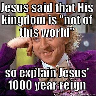 JESUS SAID THAT HIS KINGDOM IS 