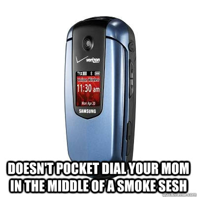  doesn't pocket dial your mom in the middle of a smoke sesh  good guy flip phone