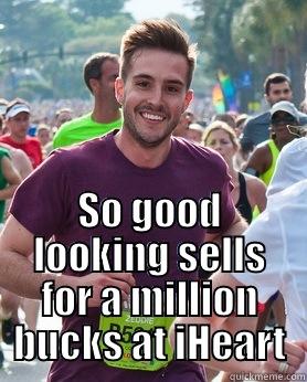  SO GOOD LOOKING SELLS FOR A MILLION BUCKS AT IHEART Ridiculously photogenic guy