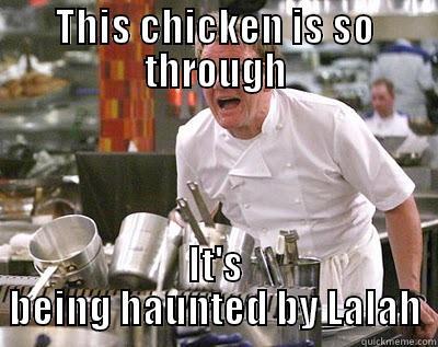 THIS CHICKEN IS SO THROUGH IT'S BEING HAUNTED BY LALAH Chef Ramsay